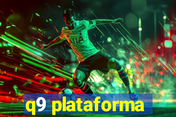 q9 plataforma